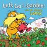 Let's Go to the Garden With Dr Seuss's Lorax