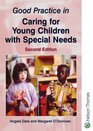 Good Practice in Caring for Young Children With Special Needs