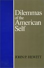 Dilemmas of the American Self