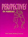 Perspectives on Marriage With Catholic Wedding Ceremony