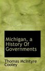 Michigan a History Of Governments