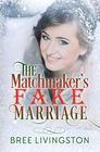 The Matchmaker's Fake Marriage A Clean Fake Relationship Romance Book Four