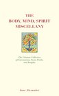 The Body Mind Spirit Miscellany The Ultimate Collection of Fascinations Facts Truths and Insights