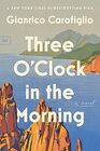 Three O'Clock in the Morning A Novel