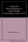 Using the Microcomputer in Intermediate Accounting Lotus 1 2 3 Edition/Book and Disk