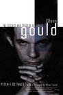 Glenn Gould The Ecstasy and Tragedy of Genius