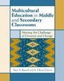Multicultural Education in Middle and Secondary Classrooms Meeting the Challenge of Diversity and Change