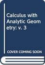 Calculus with Analytic Geometry v 3