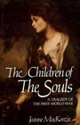 The Children of the Souls A Tragedy of the First World War