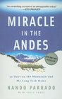 Miracle in the Andes 72 Days on the Mountain and My Long Trek Home