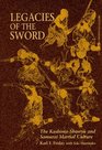 Legacies of the Sword The KashimaShinryu and Samurai Martial Culture
