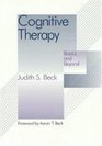 Cognitive Therapy Basics and Beyond