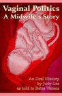 Vaginal Politics A Midwife Story