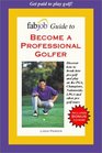 FabJob Guide to Become a Professional Golfer