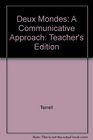 Deux Mondes A Communicative Approach Teacher's Edition