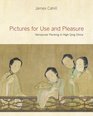 Pictures for Use and Pleasure Vernacular Painting in High Qing China