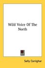 Wild Voice Of The North