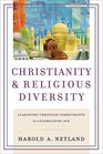 Christianity and Religious Diversity Clarifying Christian Commitments in a Globalizing Age