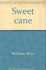 Sweet cane