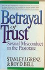 Betrayal of Trust Sexual Misconduct in the Pastorate