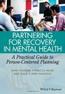Partnering for Recovery in Mental Health A Practical Guide to PersonCentered Planning