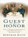 Guest of Honor Booker T Washington Theodore Roosevelt and the White House Dinner That Shocked a Nation