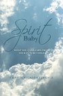 Spirit Baby What You can Learn from your Future Child