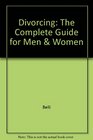 Divorcing The Complete Guide for Men  Women