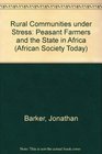 Rural Communities under StressPeasant Farmers and the State in Africa