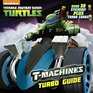 T-Machines Turbo Guide (Teenage Mutant Ninja Turtles) (Pictureback(R))