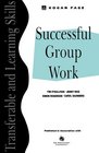 Successful Group Work A Practical Guide for Students in Further and Higher Education