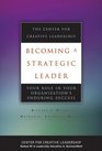 Becoming a Strategic Leader Your Role in Your Organization's Enduring Success