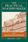 The Practical Woodworker Volume 1 The Art  Practice of Woodworking