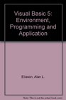 Visual Basic 5 Environment Programming and Application