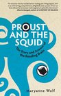PROUST AND THE SQUID THE STORY AND SCIENCE OF THE READING BRAIN