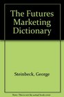 The Futures Markets Dictionary