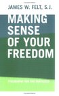 Making Sense Of Your Freedom Philosophy For The Perplexed