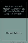 Hammer or Anvil Modern Germany 1648Present