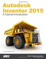 Autodesk Inventor 2015 A Tutorial Introduction