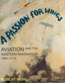 A Passion for Wings  Aviation and the Western Imagination 19081918