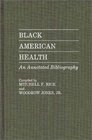Black American Health An Annotated Bibliography