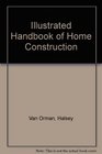 Illustrated Handbook of Home Construction