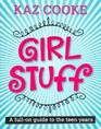 Girl Stuff Your FullOn Guide to the Teen Years