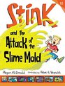 Stink and the Attack of the Slime Mold