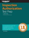 Inspection Authorization Test Prep A Comprehensive Study Tool to Prepare for the FAA Inspection Authorization Knowledge Exam