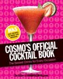 Cosmo's Official Cocktail Book The Sexiest Drinks for Every Occasion