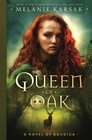 Queen of Oak: A Novel of Boudica (The Celtic Rebels Series)