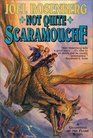 Not Quite Scaramouche : A Guardians of the Flame Novel