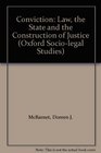 Conviction Law the State and the Construction of Justice