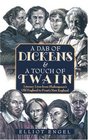 A Dab of Dickens  A Touch of Twain Literary Lives from Shakespeare's Old England to Frost's New England